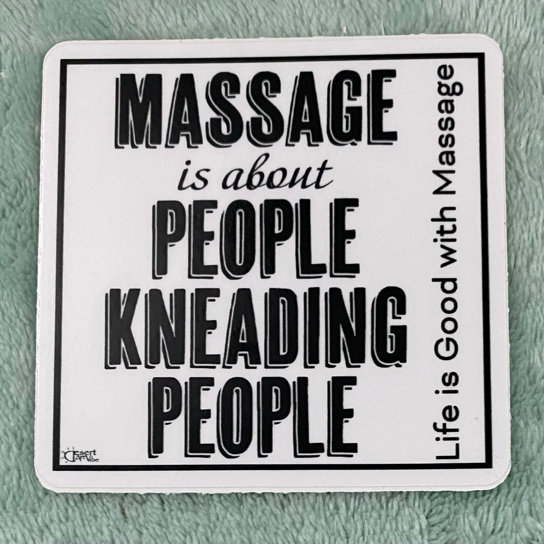 Massage is about People Kneading People, Matte Vinyl Sticker